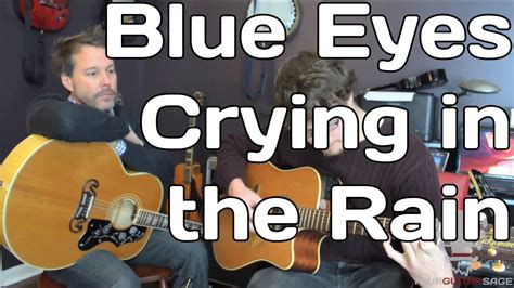 Blue Eyes Crying in the Rain - Üzgün bir gitar melodisiyle dokunaklı bir aşk hikayesi